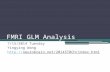 FMRI GLM Analysis 7/15/2014Tuesday Yingying Wang .