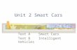 Unit 2 Smart Cars Text A Smart Cars Text B Intelligent Vehicles.