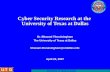 University of Texas at Dallas Cyber Security Research at the University of Texas at Dallas Dr. Bhavani Thuraisingham The University of Texas at Dallas.