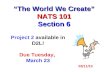 03/11/10 Project 2 available in D2L! Due Tuesday, March 23 “The World We Create” NATS 101 Section 6.