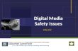 Digital Media Safety Issues 102.02. Physical Safety Issues Safety issues pertinent to digital media professionals fall under two categories: Physical.