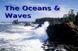The Oceans & Waves Steve Terrill/Stock Market. I. SEAWATER Covers 71% of Earth’s surfaceCovers 71% of Earth’s surface Nature of seawaterNature of seawater.