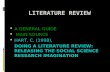 LITERATURE REVIEW  A GENERAL GUIDE  MAIN SOURCE  HART, C. (1998), DOING A LITERATURE REVIEW: RELEASING THE SOCIAL SCIENCE RESEARCH IMAGINATION.