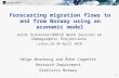 1 1 Forecasting migration flows to and from Norway using an economic model Helge Brunborg and Ådne Cappelen Research Department Statistcs Norway Joint.