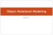 Unit 4 Object Relational Modeling. Key Concepts Object-Relational Modeling outcomes and process Relational data model Normalization Anomalies Functional.