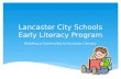 Lancaster City Schools Early Literacy Program Building a Community to Increase Literacy.