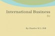International Business 8e By Charles W.L. Hill. Chapter 2 National Differences in Political Economy Copyright © 2011 by the McGraw-Hill Companies, Inc.