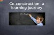Co-construction: a learning journey. Fast Track Thinking Independence Engagement Motivation Progress.