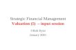 Strategic Financial Management Valuation (I) – input session ©Bob Ryan January 2001.