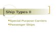 Ship Types II Special Purpose Carriers Passenger Ships.