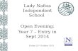 Lady Nafisa Independent School Open Evening: Year 7 – Entry in Sept 2014 Friday 25 th October 2013.