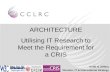 Keith G Jeffery Director, IT & International Strategy ARCHITECTURE Utilising IT Research to Meet the Requirement for a CRIS.