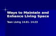 Ways to Maintain and Enhance Living Space Teen Living 14.01- 14.03.