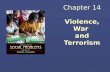 Violence, War and Terrorism Chapter 14 Violence, War and Terrorism.