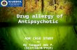 LOGO Drug allergy of Antipsychotic By By Tunggul Adi P. (5137150/M/PYCP) ADR CASE STUDY.