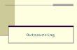 Outsourcing. Outsourcing – an arrangement by which one organization provides a service or services for another organization that chooses not to perform.