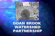 DOAN BROOK WATERSHED PARTNERSHIP. MISSION STATEMENT The Doan Brook Watershed Partnership…protecting, restoring and enhancing Doan Brook and its watershed.