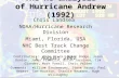 The Re-analysis of Hurricane Andrew (1992) The Re-analysis of Hurricane Andrew (1992) Chris Landsea NOAA/Hurricane Research Division Miami, Florida, USA.
