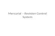 Mercurial – Revision Control System. Overview of Revision Control Systems (IBM) Rational ClearQuest Perforce Centralized systems – CVS, Subversion/SVN.