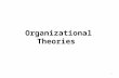 Organizational Theories 1. Some Criteria for Evaluation 2.