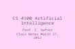 CS 4100 Artificial Intelligence Prof. C. Hafner Class Notes March 27, 2012.