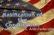 Ratification of the Constitution. A.) The Constitution was publicized in newspapers & pamphlets for all American’s to read A.) The Constitution was publicized.