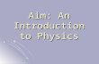 Aim: An Introduction to Physics. Units This Year Math Review Math Review Kinematics Kinematics Energy Energy Electricity Electricity Magnetism Magnetism.
