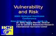 1 Vulnerability and Risk Vulnerability and Risk 2003 National Hurricane Conference New Orleans, LA April 14, 2003 Dr. Betty Hearn Morrow, Director Lab.