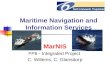 Maritime Navigation and Information Services MarNIS FP6 - Integrated Project C. Willems, C. Glansdorp.