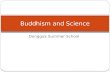 Dongguk Summer School Buddhism and Science. Background: The Western Spiritual Crisis Spiritual crisis as science (geology, biology, astronomy) challenges.