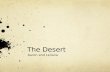 The Desert Aaron and Leilana. Climate Temperature Range- 90-100 Degrees Fahrenheit Annual Rainfall- 15 cm.