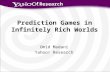Research Prediction Games in Infinitely Rich Worlds Omid Madani Yahoo! Research.