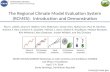 The Regional Climate Model Evaluation System (RCMES): Introduction and Demonstration Paul C. Loikith, Duane E. Waliser, Chris Mattmann, Jinwon Kim, Huikyo.