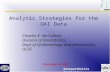 Osteoarthritis Initiative Analytic Strategies for the OAI Data December 6, 2007 Charles E. McCulloch, Division of Biostatistics, Dept of Epidemiology and.