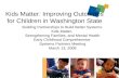 1 Kids Matter: Improving Outcomes for Children in Washington State Building Partnerships to Build Better Systems: Kids Matter, Strengthening Families,