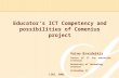 Educator‘s ICT Competency and possibilities of Comenius project LINZ, 2003 Vaino Brazdeikis Centre of IT for education (Vilnius) University of Technology.