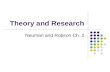 Theory and Research Neuman and Robson Ch. 2. What is Theory? “a statement of relationships between concepts” “a roadmap for organizing ideas and knowledge.