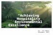 “Achieving Hospitality Environmental Excellence” By: Pat Maher November, 2011.
