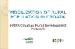 MOBILIZATION OF RURAL POPULATION IN CROATIA HMRR-Croatian Rural Development Network.