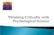 1. What is Critical Thinking?  Critical thinking is a type of reasonable, reflective thinking that is aimed at deciding what to believe or what to do.