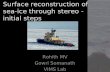 Surface reconstruction of sea-ice through stereo - initial steps Rohith MV Gowri Somanath VIMS Lab.