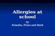 Allergies at school by Natasha, Fiona and Mark. Allergies Outline Description of health condition Description of health condition Must know information.