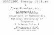 USSC2001 Energy Lecture 1 Coordinates and Kinematics Wayne M. Lawton Department of Mathematics National University of Singapore 2 Science Drive 2 Singapore.