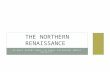 TO WHAT EXTENT DOES CULTURAL DIFFUSION IMPACT SOCIETY? THE NORTHERN RENAISSANCE.