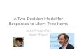 A Two-Decision Model for Responses to Likert-Type Items Anne Thissen-Roe David Thissen.