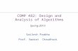 Sailesh Prabhu Prof. Swarat Chaudhuri COMP 482: Design and Analysis of Algorithms Spring 2013.