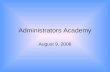 Administrators Academy August 9, 2006. Closing the Achievement Gap.