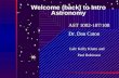 Welcome (back) to Intro Astronomy AST 1002-107/108 Dr. Dan Caton Lab: Kelly Kluttz and Paul Robinson.