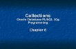 Collections Oracle Database PL/SQL 10g Programming Chapter 6.