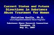 Current Status and Future Directions in Substance Abuse Treatment for Women Christine Grella, Ph.D. UCLA Integrated Substance Abuse Programs Substance.